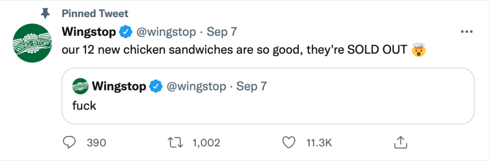 Screenshot of a Pinned Tweet from Wingstop that says "Our 12 new chicken sandwiches are so good, they're SOLD OUT" with an emoji of a chef who is shocked. Underneath is another tweet from Wingstop that says "fuck." The tweets have 390 comments, 1,002 retweets and 11.3k likes.